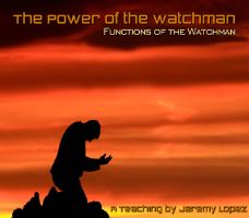 The Power of the Watchman- Functions of the Watchman (Teaching CD) by Jeremy Lopez